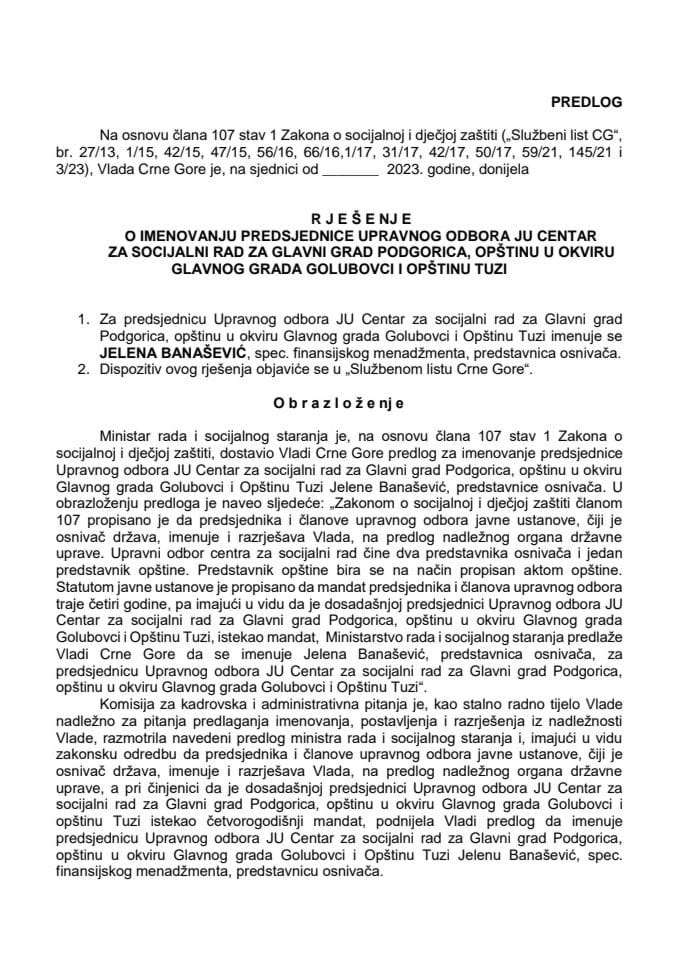 Predlog za imenovanje predsjednice Upravnog odbora JU Centar za socijalni rad za Glavni grad Podgorica, opštinu u okviru Glavnog grada Golubovci i Opštinu Tuzi