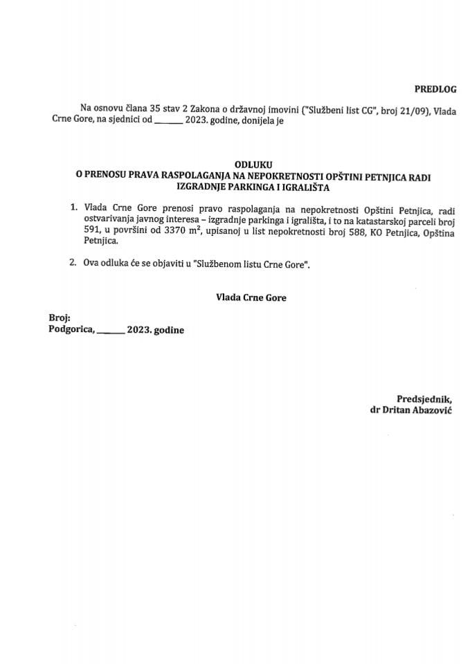 Приједлог одлуке о преносу права располагања на непокретности Општини Петњица ради остваривања јавног интереса - изградње паркинга и игралишта ( без расправе)