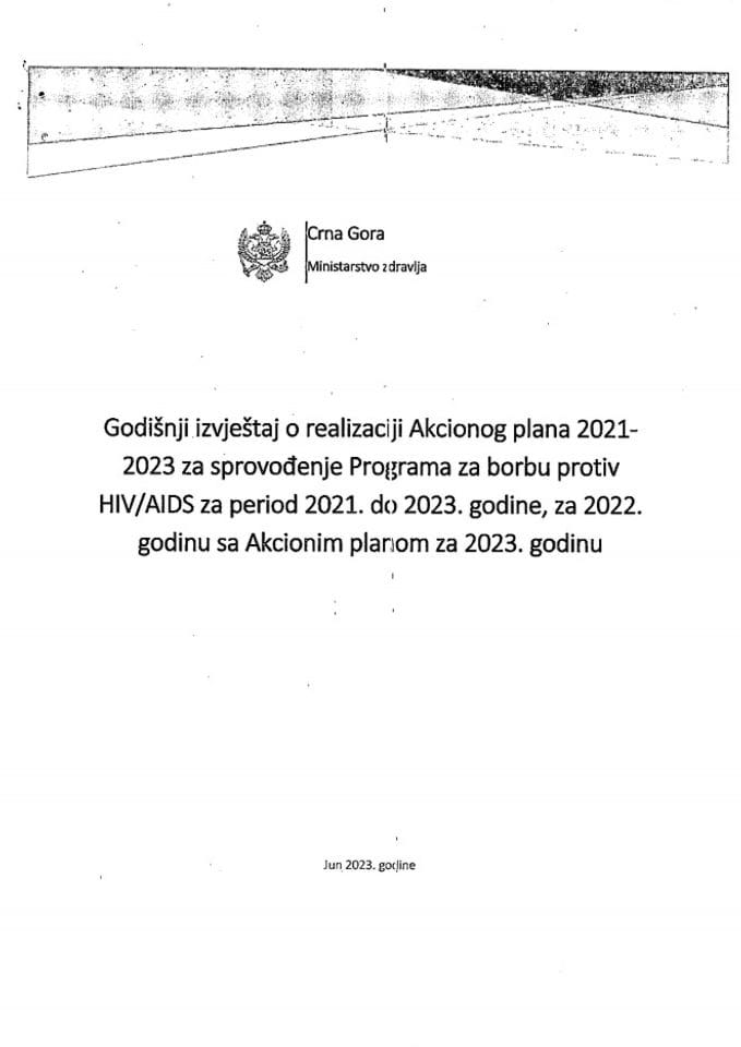 Godišnji izvještaj o realizaciji Akcionog plana 2021-2023 za sprovođenje Programa za borbu protiv HIV/AIDS za period od 2021. do 2023. za 2022 godinu sa Prijedlogom akcionog plana za 2023. godinu