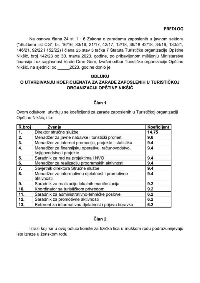 Приједлог одлуке о утврђивању коефицијената за зараде запослених у Туристичкој организацији Општине Никшић (без расправе)