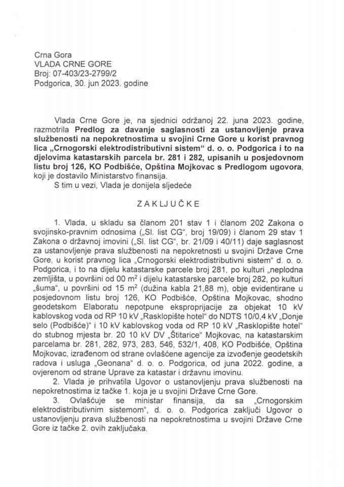 Prijedlog za davanje saglasnosti za ustanovljenje prava službenosti na nepokretnostima u svojini Crne Gore u korist pravnog lica „Crnogorski elektrodistributivni sistem“ d.o.o. Podgorica (bez rasprave) - zaključci