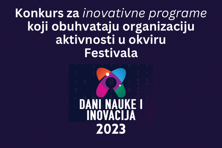 Konkursi za organizaciju aktivnosti u okviru Festivala DANI NAUKE I INOVACIJA 2023
