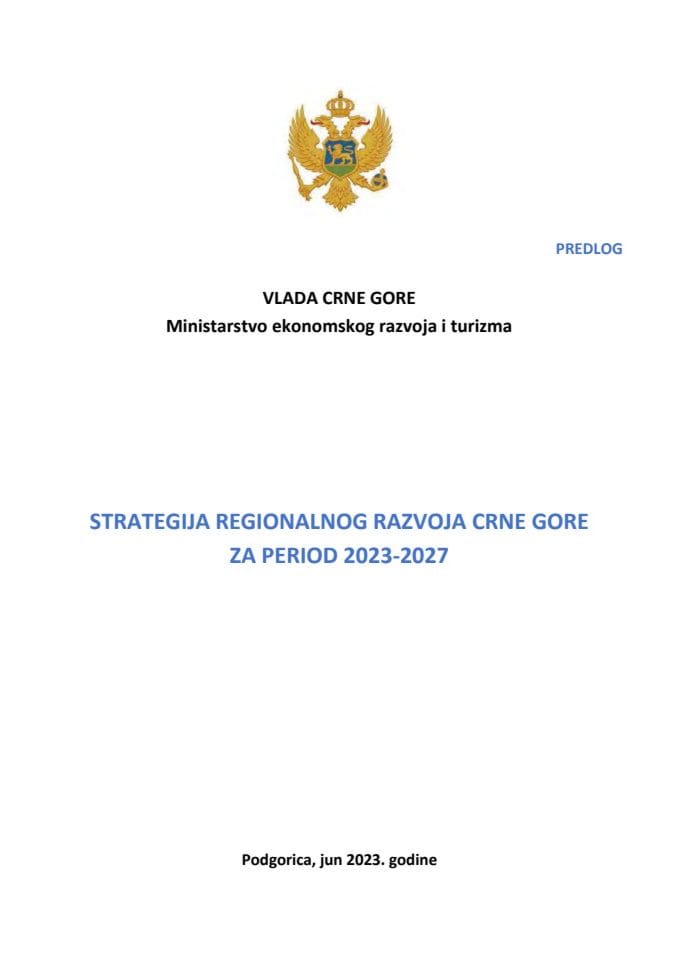 Предлог стратегије регионалног развоја Црне Горе 2023-2027 са Предлогом акционог плана за спровођење Стратегије регионалног развоја Црне Горе 2023-2027, за 2023. годину с Извјештајем са јавне расправе