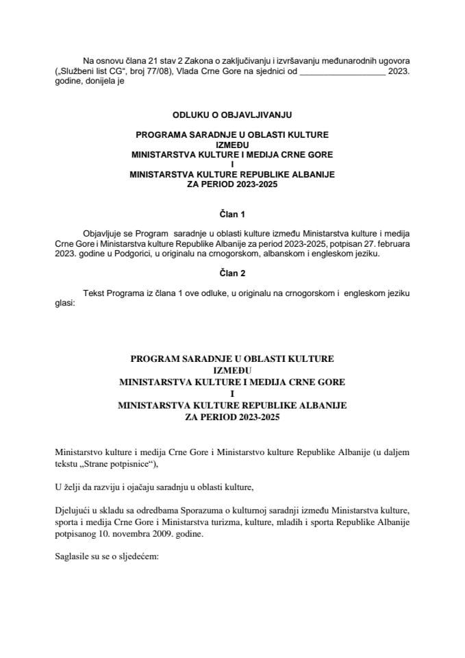 Предлог одлуке о објављивању Програма сарадње у области културе између Министарства културе и медија Црне Горе и Министарства културе Републике Албаније за период 2023-2025. године (без расправе)