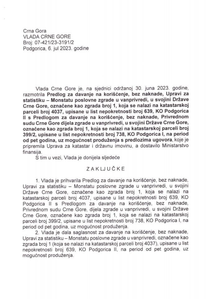Приједлог за давање на коришћење без накнаде Управи за статистику - Монстат пословне зграде у ванпривреди у својини Државе Црне Горе, означене као зграда број 1 - закључци