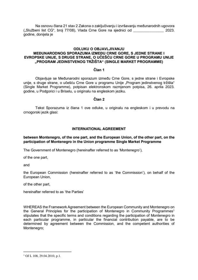 Предлог одлуке о објављивању Међународног споразума између Црне Горе, с једне стране и Европске уније, с друге стране, о учешћу Црне Горе у програму Уније „Програм јединственог тржишта“ (Single Market Programme)