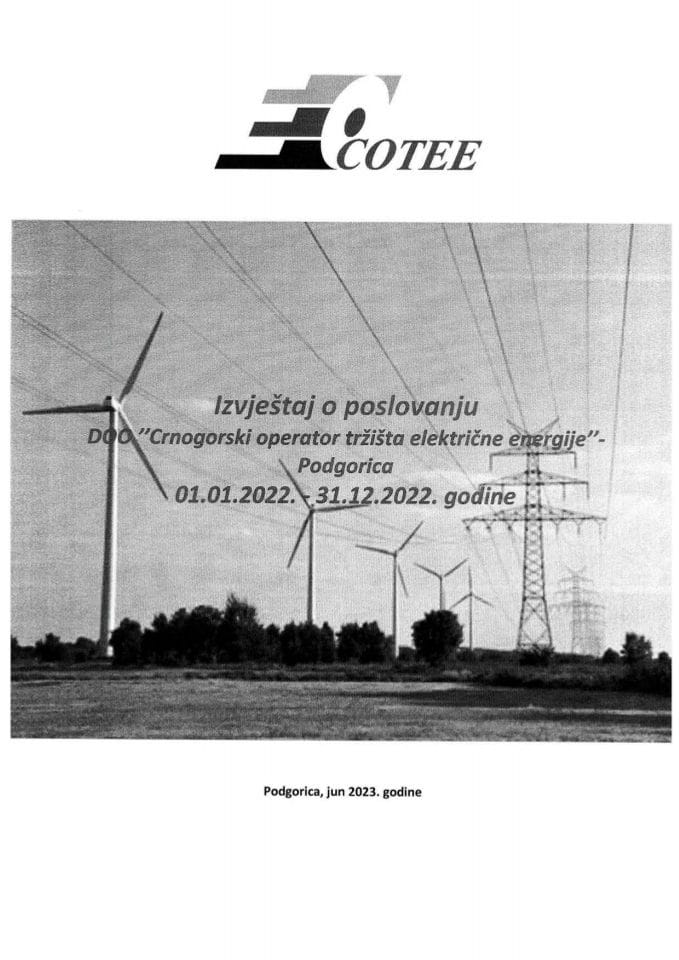 Извјештај о пословању ДОО „Црногорски оператор тржишта електричне енергије“- Подгорица, за период 01.01.2022. - 31.12.2022. године са Финансијским исказима и Извјештајем независног ревизора