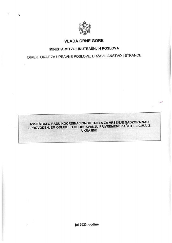 Извјештај о раду Координационог тијела за вршење надзора над спровођењем Одлуке о одобравању привремене заштите лицима из Украјине (без расправе)
