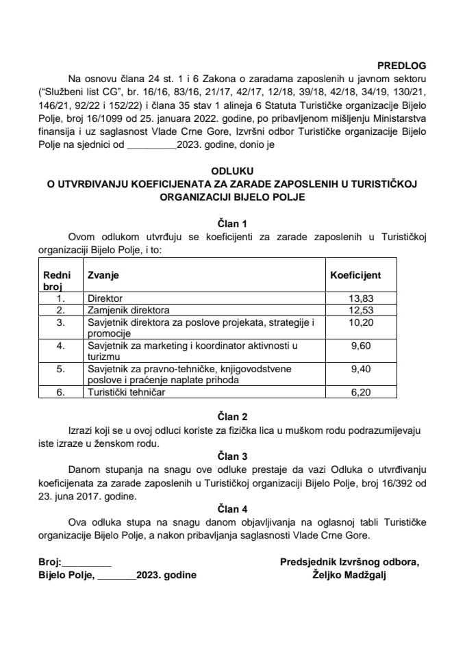 Предлог одлуке о утврђивању коефицијената за зараде запослених у Туристичкој организацији Бијело Поље (без расправе)