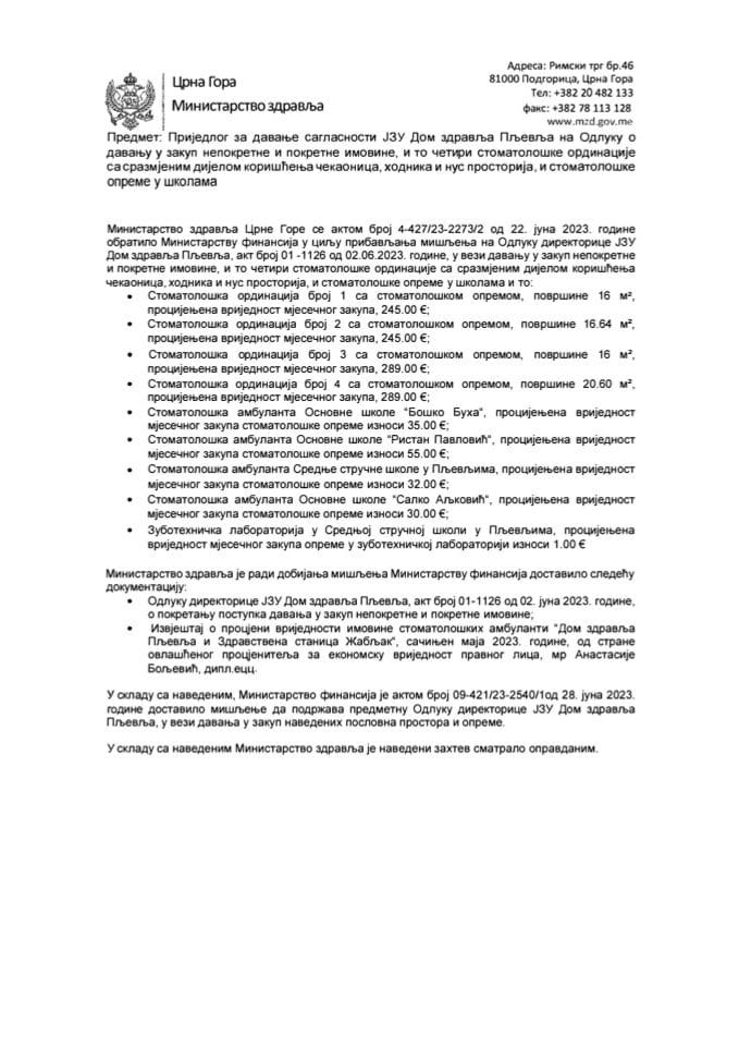 Предлог за давање сагласности ЈЗУ Дом здравља Пљевља на Одлуку о давању у закуп непокретне и покретне имовине, и то четири стоматолошке ординације са сразмјерним дијелом коришћења чекаоница, ходника и нус просторија (без расправе)