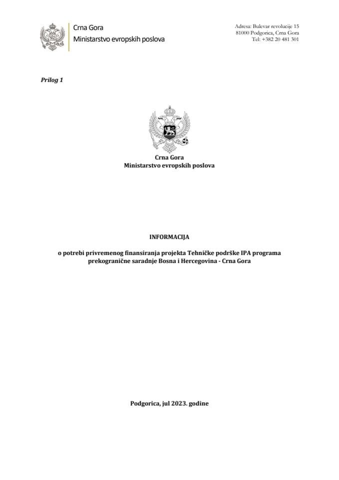 Информација о потреби привременог финансирања пројекта Техничке подршке IPA програма прекограничне сарадње Босна и Херцеговина - Црна Гора (без расправе)