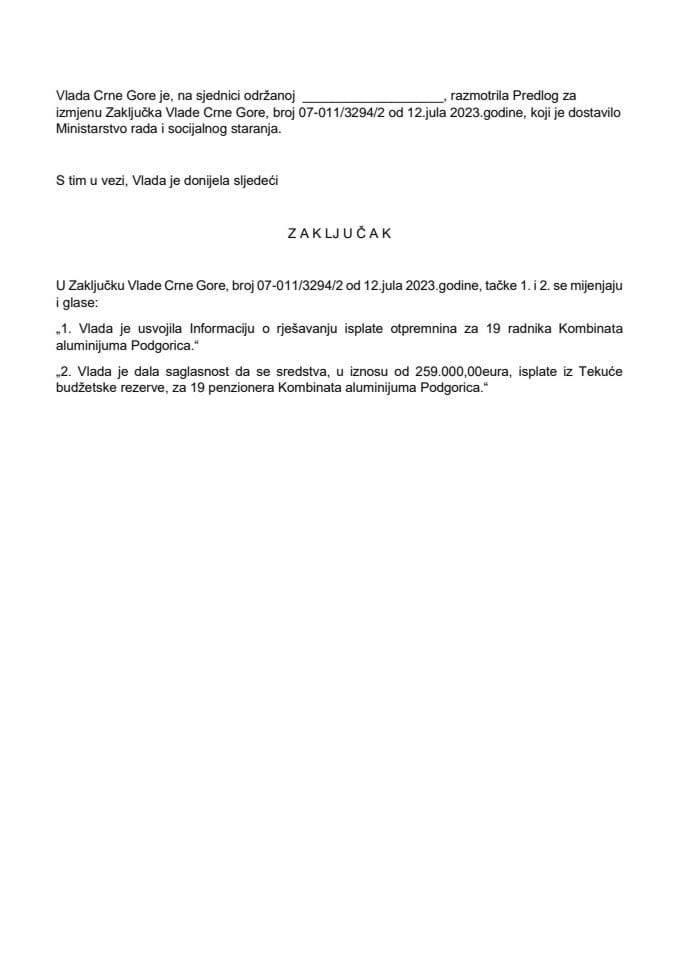 Predlog za izmjenu Zaključka Vlade Crne Gore, broj: 07-011/3294/2, od 12. jula 2023. godine, sa sjednice od 6. jula 2023. godine (bez rasprave)