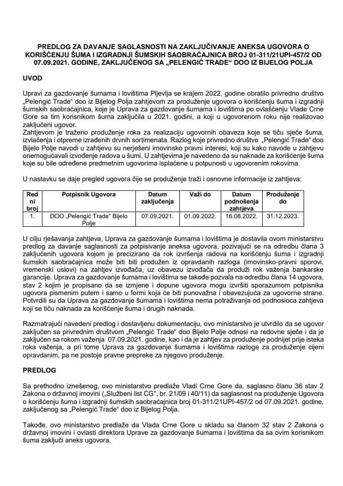 Predlog za davanje saglasnosti za zaključivanje aneksa Ugovora o korišćenju šuma i izgradnji šumskih saobraćajnica broj 01-311/21 UPI-457/2 od 07.09.2021. godine, zaključenog sa „Pelengić Trade“ d.o.o. iz Bijelog Polja (bez rasprave)