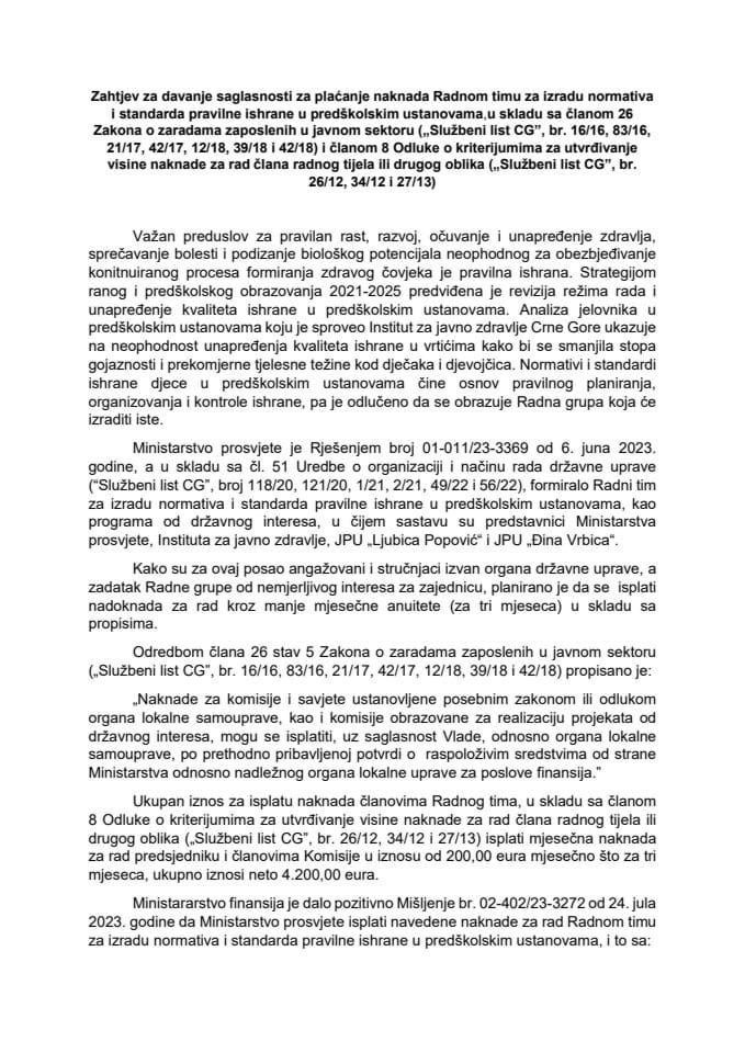 Zahtjev za davanje saglasnosti za plaćanje naknada Radnom timu za izradu normativa i standarda pravilne ishrane u predškolskim ustanovama, u skladu sa članom 26 Zakona o zaradama zaposlenih u javnom sektoru u (bez rasprave)