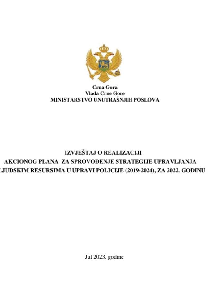 Izvještaj o realizaciji Akcionog plana za sprovođenje Strategije upravljanja ljudskim resursima u Upravi policije (2019-2024), za 2022. godinu sa Predlogom akcionog plana za 2023. godinu