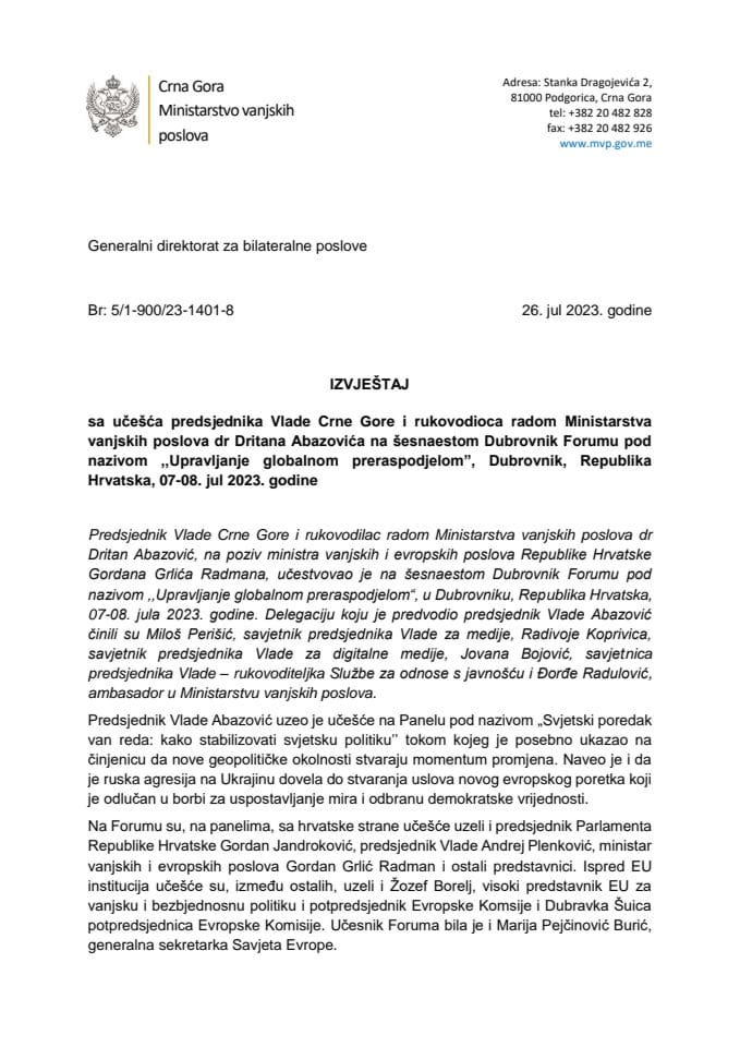 Izvještaj sa učešća predsjednika Vlade Crne Gore i rukovodioca radom Ministarstva vanjskih poslova dr Dritana Abazovića na šesnaestom Dubrovnik Forumu pod nazivom „Upravljanje globalnom preraspodjelom“, Dubrovnik, Republika Hrvatska, 7-8. jul 2023. godine