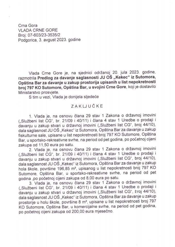 Предлог за давање сагласности ЈУ ОШ „Кекец“ из Сутомора, општина Бар за давање у закуп просторија уписаних у листу непокретности број 797 КО Сутоморе, општина Бар у својини Црне Горе (без расправе) - закључци