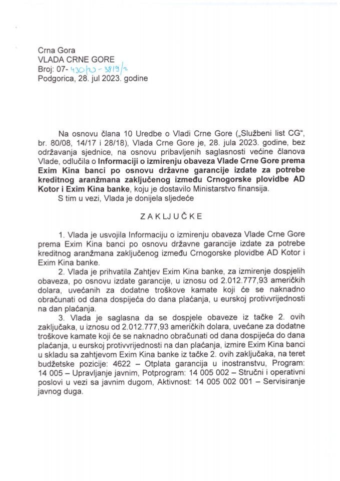 Informaciju o izmirenju obaveza Vlade Crne Gore prema Exim Kina banci po osnovu državne garancije izdate za potrebe kreditnog aranžmana zaključenog između Crnogorske plovidbe AD Kotor i Exim Kina banke - zaključci