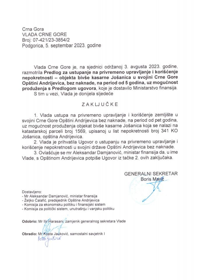 Предлог за уступање на привремено управљање и коришћење непокретности - објекта бивше касарне Јошаница у својини Црне Горе Општини Андријевица, без накнаде, на период од 5 година, уз могућност продужења (без расправе) - закључци