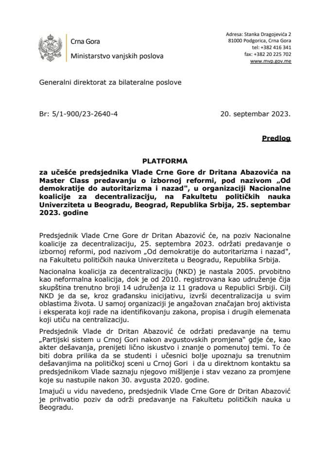 Predlog platforme za učešće predsjednika Vlade dr Dritana Abazovića na Master Class predavanju o izbornoj reformi, pod nazivom ,,Od demokratije do autoritarizma i nazad" na Fakultetu političkih nauka Univerziteta u Beogradu, 25. septembar 2023.