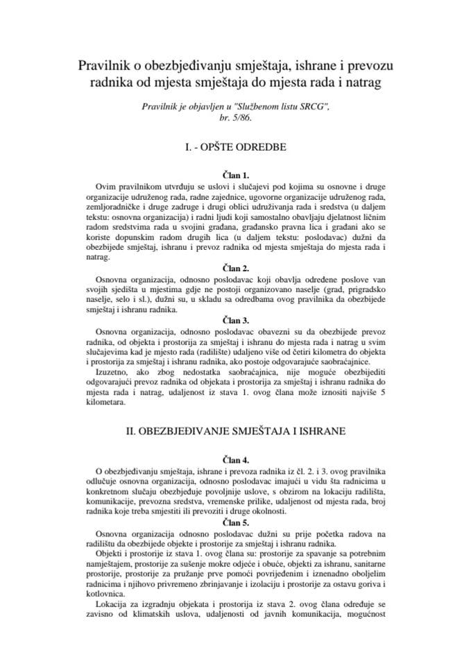 38. Pravilnik o obezbjeđenju sredstava, ishrane i prevoza radnika od mjesta smještaja do mjesta rada i nazad ("Službeni list SRCG", br. 5/86)