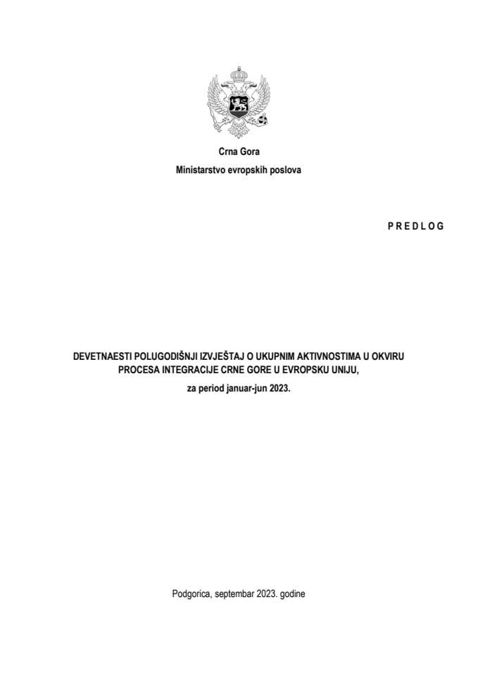 Devetnaesti polugodišnji izveštaj o ukupnim aktivnostima u okviru procesa integracije Crne Gore u Evropsku uniju, za period januar-jun 2023. godine