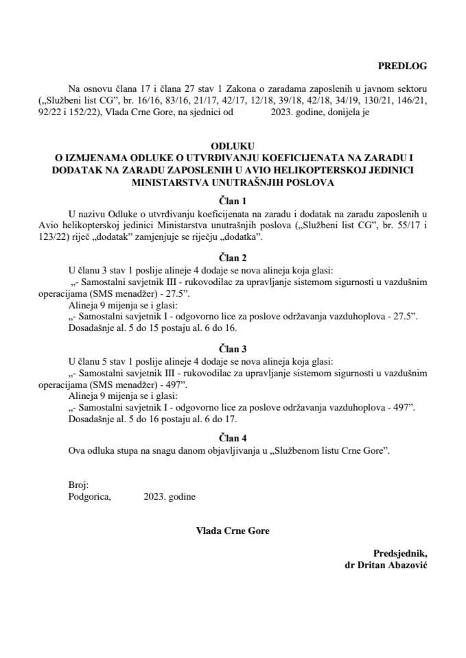 Predlog odluke o izmjenama Odluke o utvrđivanju koeficijenata na zaradu i dodatak na zaradu zaposlenih u Avio helikopterskoj jedinici Ministarstva unutrašnjih poslova (bez rasprave)