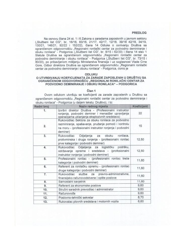 Predlog odluke o utvrđivanju koeficijenata za zarade zaposlenih u Društvu sa ograničenom odgovornošću „Regionalni ronilački centar za podvodno deminiranje i obuku ronilaca“ – Podgorica (bez rasprave)