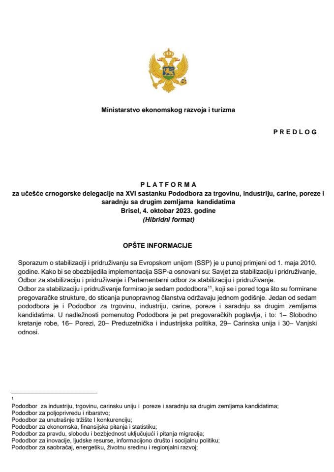 Предлог платформе за учешће црногорске делегације на XVI састанку Пододбора за трговину, индустрију, царине и порезе и сарадњу са другим земљама кандидатима, 4. октобар 2023. године, Брисел