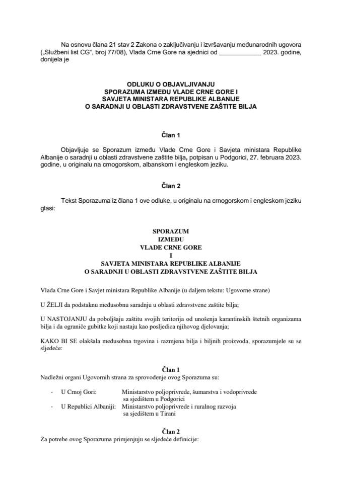 Predlog odluke o objavljivanju Sporazuma između Vlade Crne Gore i Savjeta ministara Republike Albanije o saradnji u oblasti zdravstvene zaštite bilja (bez rasprave)