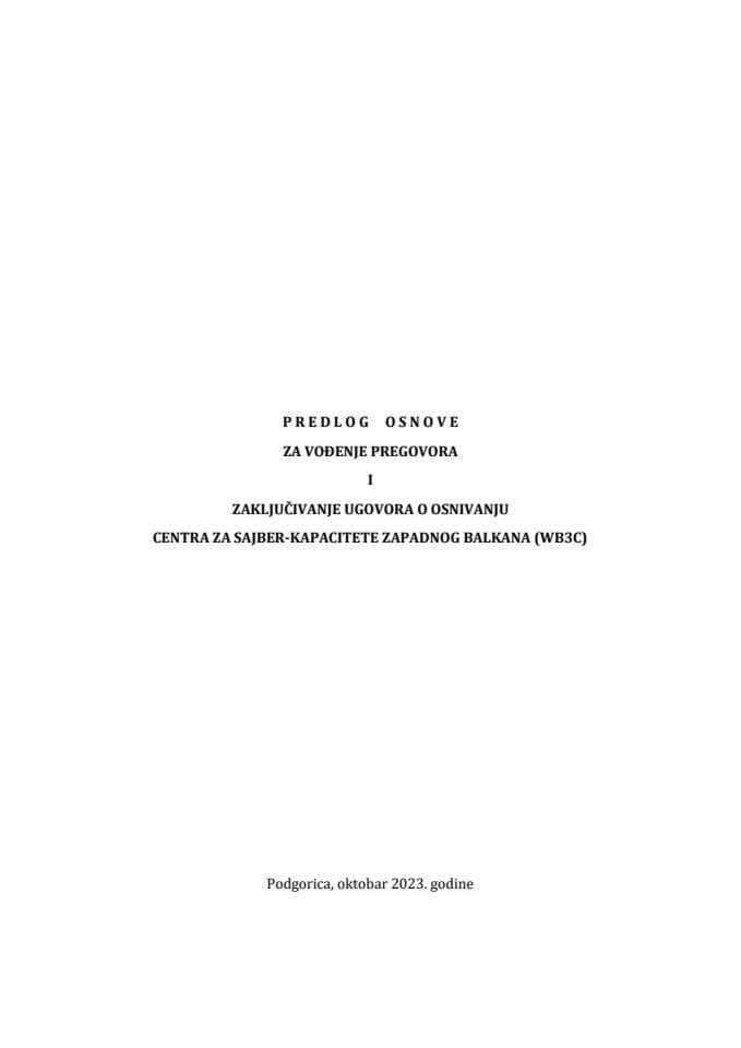 Predlog osnove za vođenje pregovora i zaključivanje ugovora o osnivanju Centra za sajber-kapacitete Zapadnog Balkana (WB3C) s Predlogom ugovora