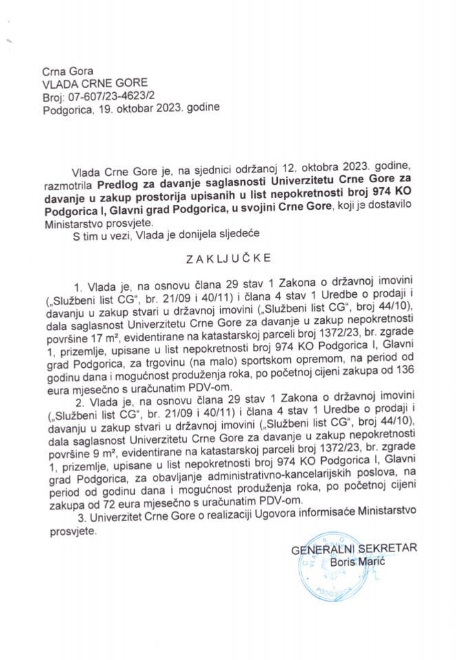 Predlog za davanje saglasnosti Univerzitetu Crne Gore za davanje u zakup prostorija upisanih u listu nepokretnosti broj 974 KO Podgorica I, Glavni grad Podgorica u svojini Crne Gore (bez rasprave) - zaključci