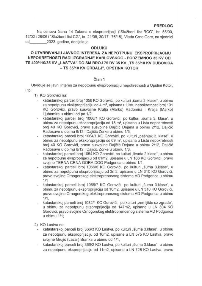 Predlog odluke o utvrđivanju javnog interesa za nepotpunu eksproprijaciju nepokretnosti radi izgradnje kablovskog - podzemnog 35 KV od TS 400/110/35 KV „Lastva“ do SM broj 75 DV 35 KV „TS 35/10 KV Dubovica–TS 35/10 KV Grbalj“ Kotor