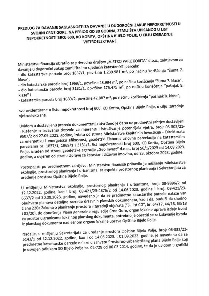 Predlog za davanje saglasnosti za davanje u dugoročni zakup nepokretnosti u svojini Crne Gore, na period od 30 godina, zemljišta upisanog u list nepokretnosti broj 600, KO Korita, Opština Bijelo Polje, u cilju izgradnje vjetroelektrane