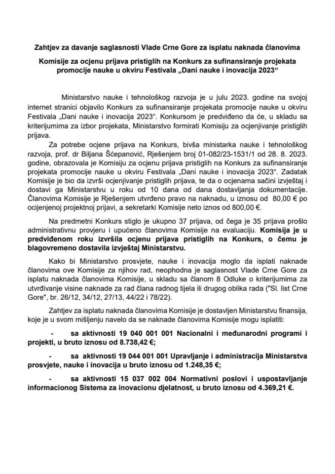 Захтјев за давање сагласности Владе Црне Горе за исплату накнада члановима Комисије за оцјену пријава пристиглих на Конкурс за суфинансирање пројеката промоције науке у оквиру Фестивала „Дани науке и иновација 2023“