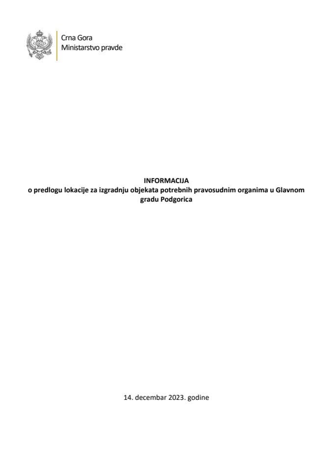 Informacija o predlogu lokacije za izgradnju objekata potrebnih pravosudnim organima u Glavnom gradu Podgorica (bez rasprave)