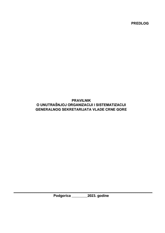 Predlog pravilnika o unutrašnjoj organizaciji i sistematizaciji Generalnog sekretarijata Vlade Crne Gore