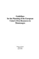 Guidelines for the Planning of the European Union's Own Resources in Montenegro