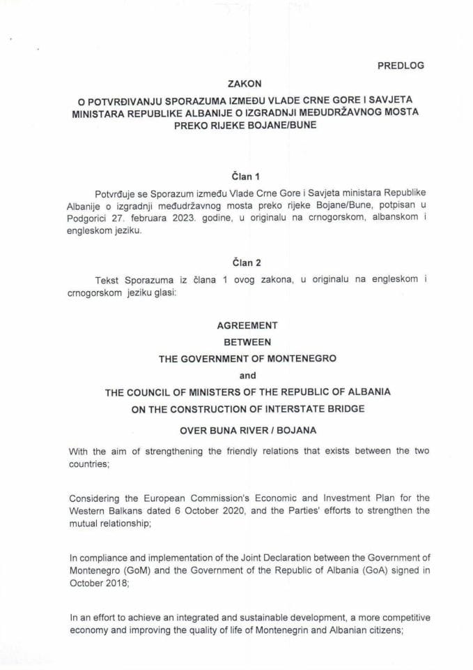 Predlog zakona o potvrđivanju Sporazuma između Vlade Crne Gore i Savjeta ministara Republike Albanije o izgradnji međudržavnog mosta preko rijeke Bojane/Bune