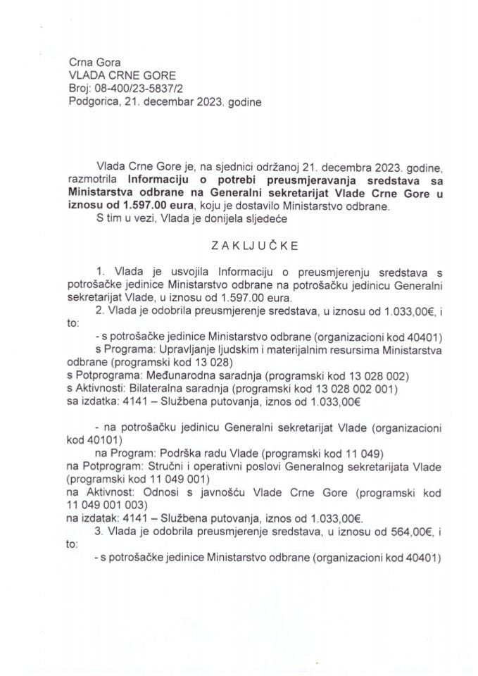 Informacija o potrebi preusmjeravanja sredstava sa Ministarstva odbrane na Generalni sekretarijat Vlade Crne Gore u iznosu od 1597,00 eura (bez rasprave) - zaključci