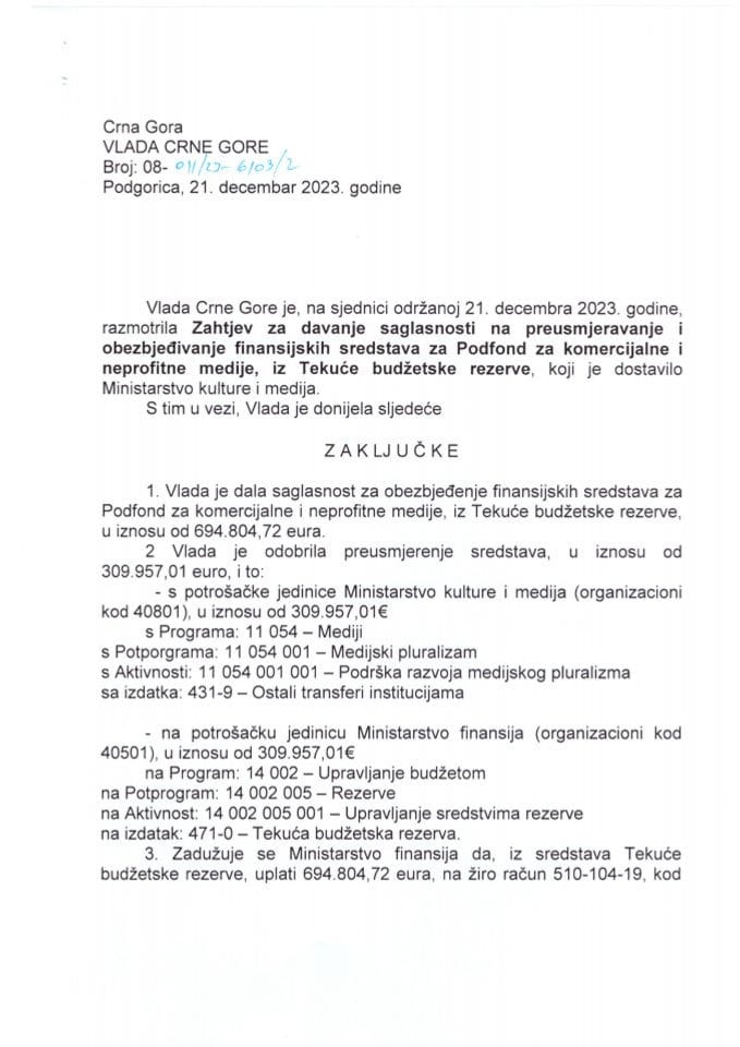 Zahtjev za davanje saglasnosti na preusmjeravanje i obezbjeđivanje finansijskih sredstava za podfond za komercijalne i neprofitne medije iz Tekuće budžetske rezerve (bez rasprave) - zaključci