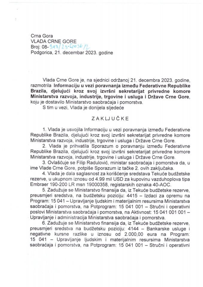 Informacija u vezi poravnanja između Federativne Republike Brazila, djelujući kroz svoj izvršni sekretarijat privredne komore Ministarstva razvoja, industrije, trgovine i usluga i Države Crne Gore s Predlogom sporazuma - zaključci