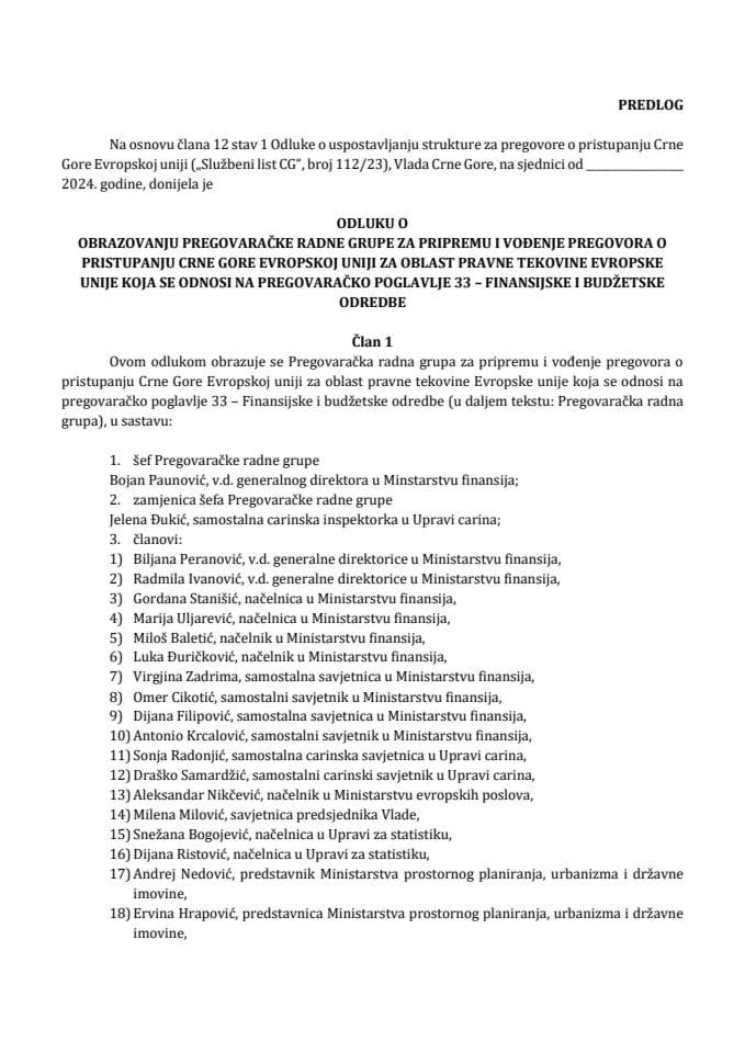 Predlog odluke o obrazovanju Pregovaračke radne grupe za pripremu i vođenje pregovora o pristupanju Crne Gore Evropskoj uniji za oblast pravne tekovine Evropske unije koja se odnosi na pregovaračko poglavlje 33 – Finansijske i budžetske odredbe