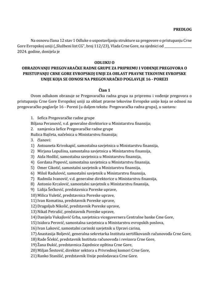 Predlog odluke o obrazovanju Pregovaračke radne grupe za pripremu i vođenje pregovora o pristupanju Crne Gore Evropskoj uniji za oblast pravne tekovine Evropske unije koja se odnosi na pregovaračko poglavlje 16 - Porezi