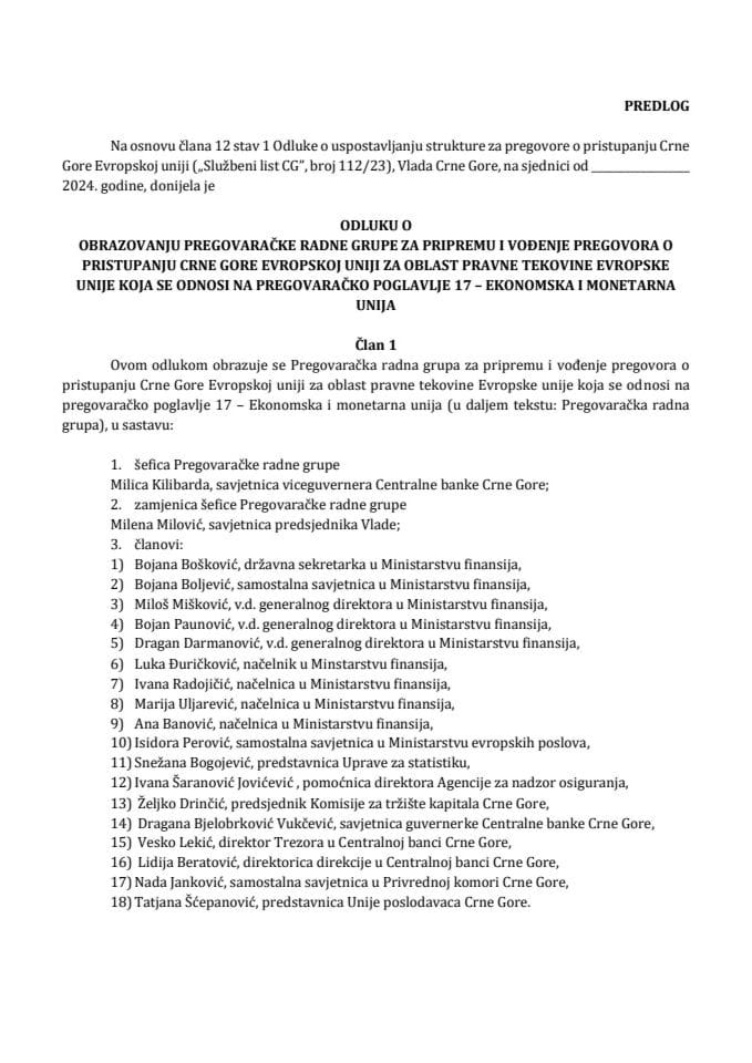 Предлог одлуке о образовању Преговарачке радне групе за припрему и вођење преговора о приступању Црне Горе Европској унији за област правне тековине Европске уније која се односи на преговарачко поглавље 17 – Економска и монетарна унија