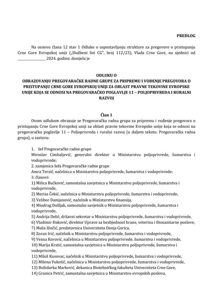 Predlog odluke o obrazovanju Pregovaračke radne grupe za pripremu i vođenje pregovora o pristupanju Crne Gore Evropskoj uniji za oblast pravne tekovine Evropske unije koja se odnosi na pregovaračko poglavlje 11 – Poljoprivreda i ruralni razvoj