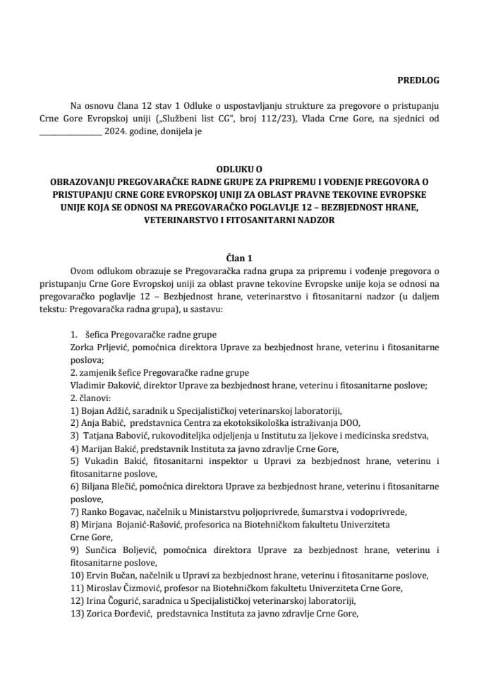 Predlog odluke o obrazovanju Pregovaračke radne grupe za pripremu i vođenje pregovora o pristupanju Crne Gore Evropskoj uniji za oblast pravne tekovine Evropske unije koja se odnosi na pregovaračko poglavlje 12 - Bezbjednost hrane, veterinarstvo...