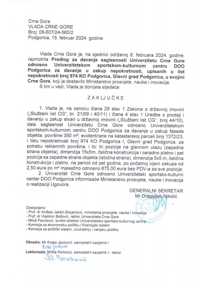 Predlog za davanje saglasnosti Univerzitetu CG, odnosno Univerzitetskom sportskom-kulturnom centru PG, za davanje u zakup nepokretnosti upisanih u listu nepokretnosti broj 974 KO Podgorica I, opština Podgorica u svojini CG - zaključci
