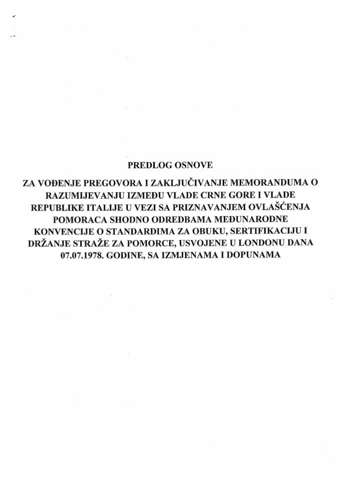 Предлог основе за вођење преговора и закључивање Меморандума о разумијевању између Владе Црне Горе и Владе Републике Италије у вези са признавањем овлашћења помораца сходно одредбама Међународне конвенције
