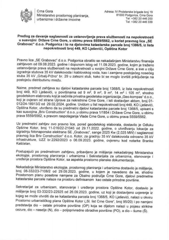 Предлог за давање сагласности за установљење права службености на непокретности у сусвојини Државе Црне Горе, у обиму права 5559/5562, у корист правног лица „СЕ Грабовац“ д.о.о. Подгорица